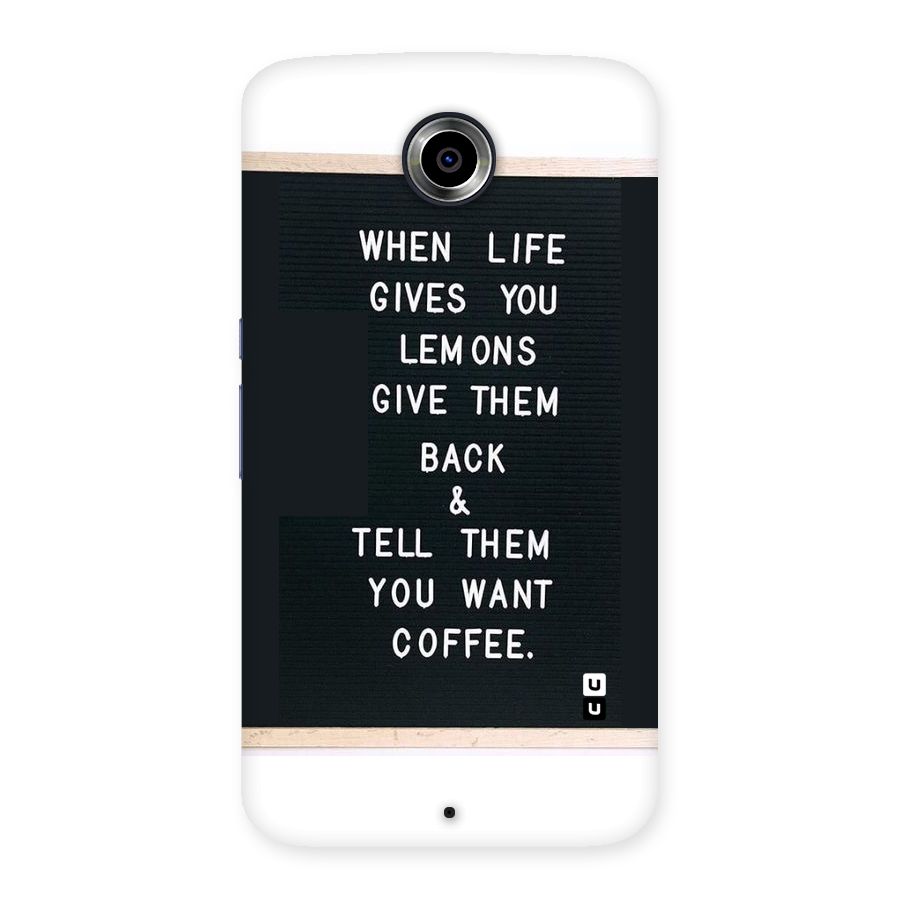 No Lemon Only Coffee Back Case for Nexsus 6