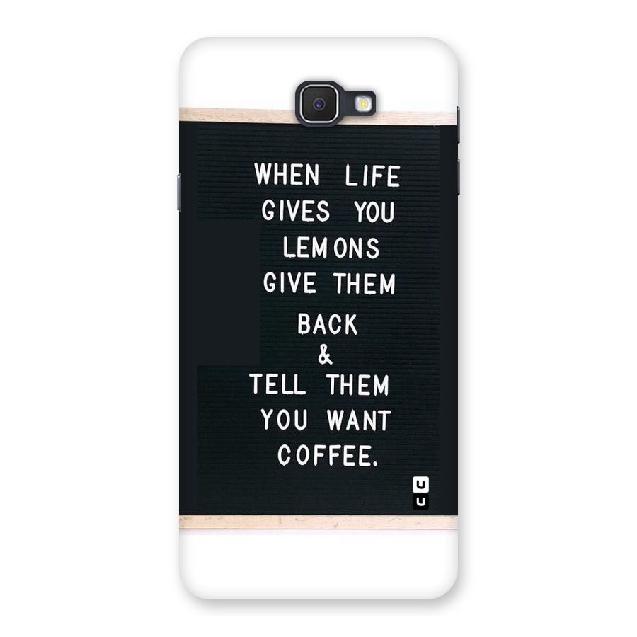 No Lemon Only Coffee Back Case for Samsung Galaxy J7 Prime