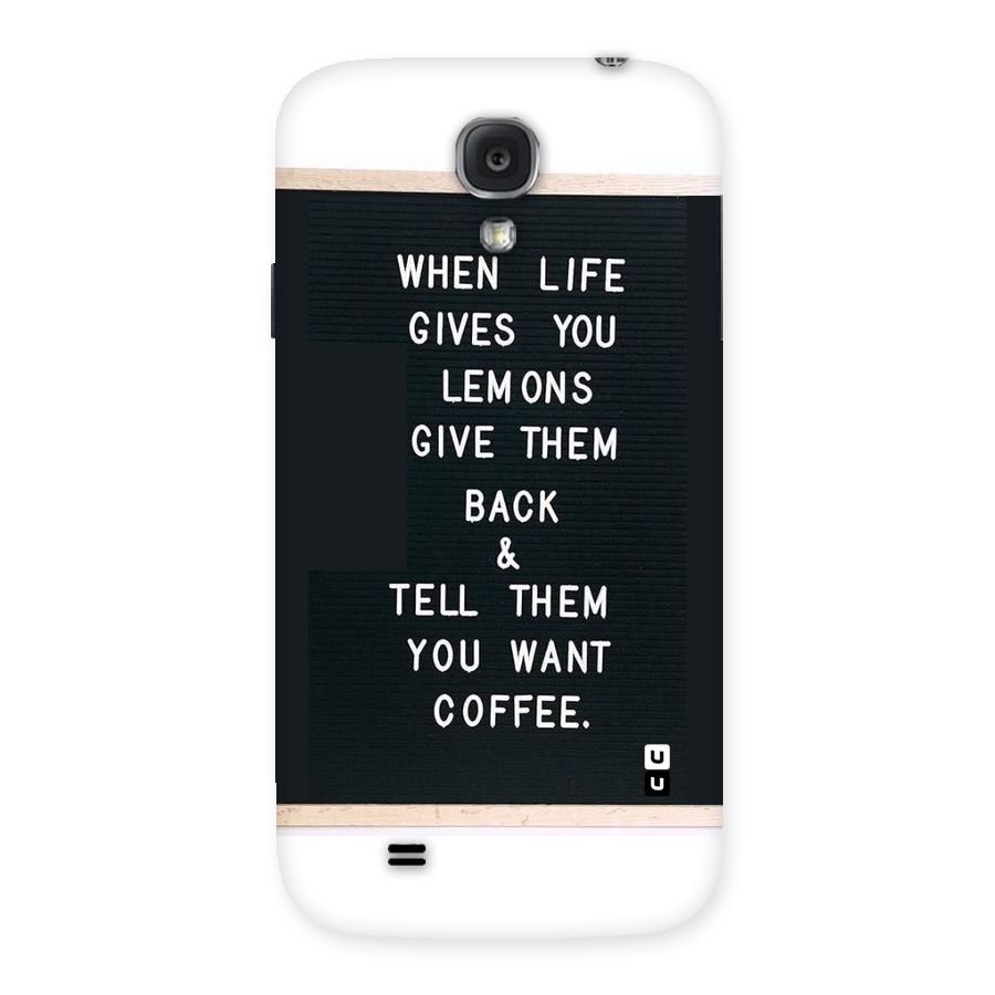 No Lemon Only Coffee Back Case for Samsung Galaxy S4