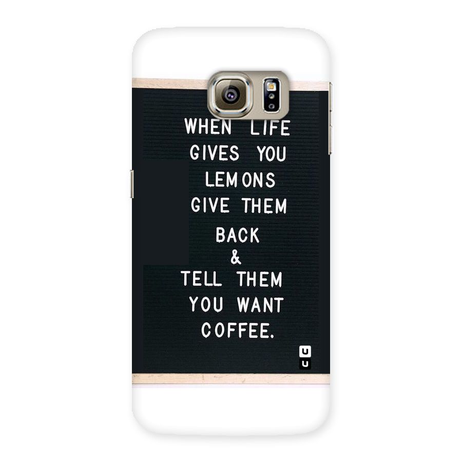 No Lemon Only Coffee Back Case for Samsung Galaxy S6 Edge