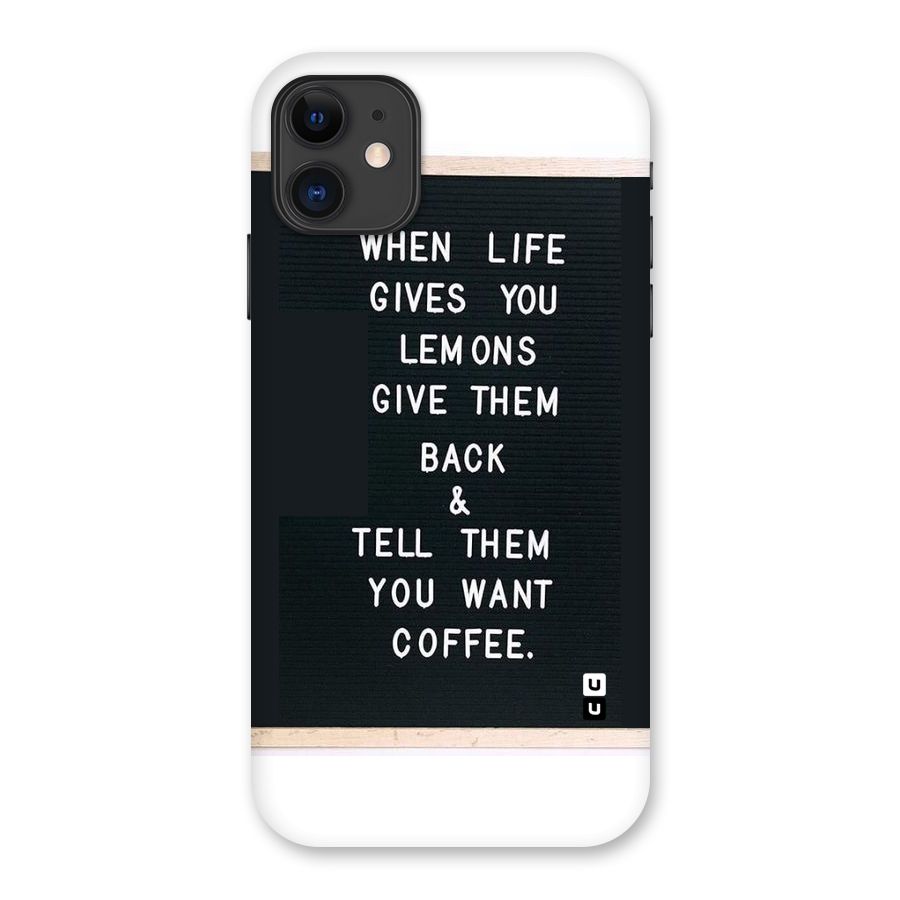 No Lemon Only Coffee Back Case for iPhone 11