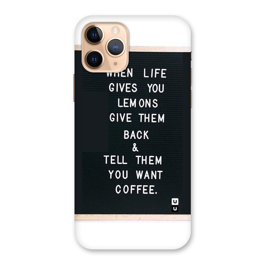 No Lemon Only Coffee Back Case for iPhone 11 Pro