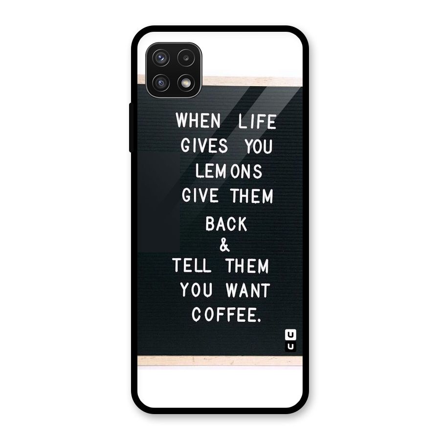 No Lemon Only Coffee Glass Back Case for Galaxy A22 5G