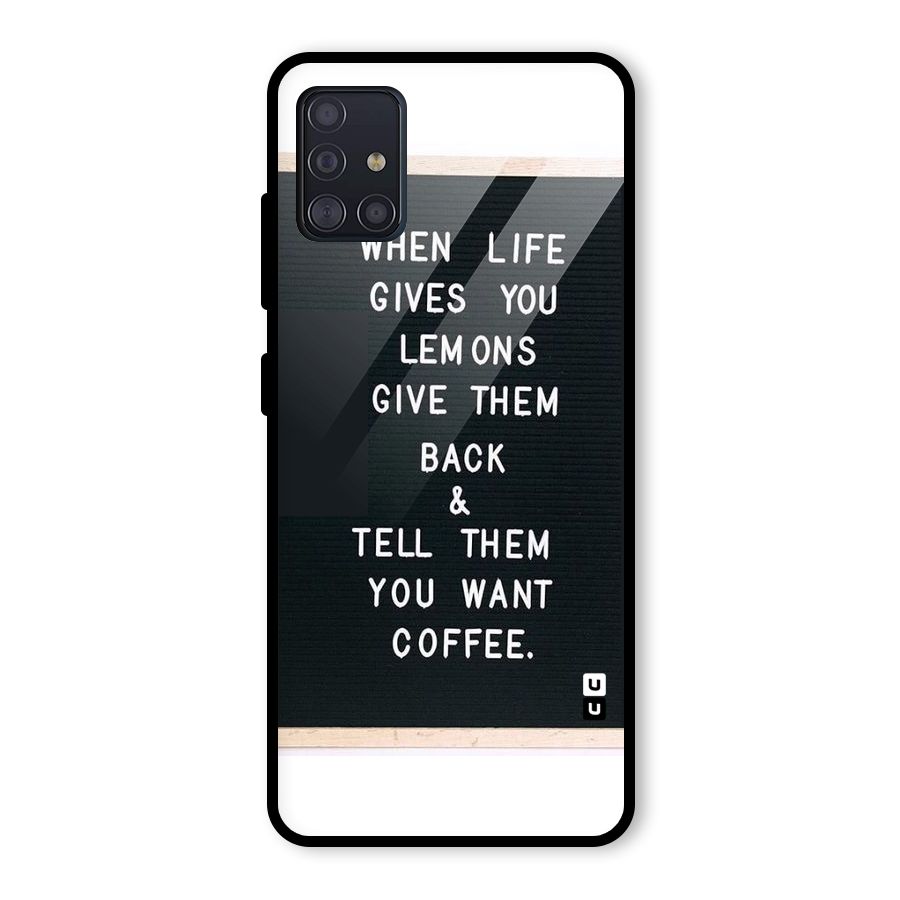 No Lemon Only Coffee Glass Back Case for Galaxy A51