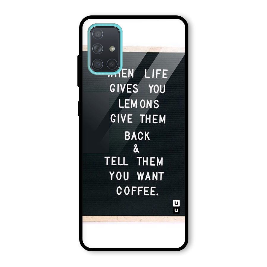 No Lemon Only Coffee Glass Back Case for Galaxy A71