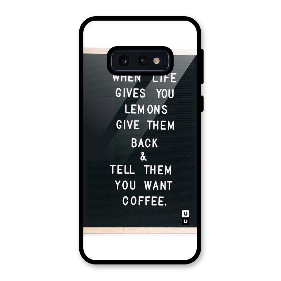 No Lemon Only Coffee Glass Back Case for Galaxy S10e