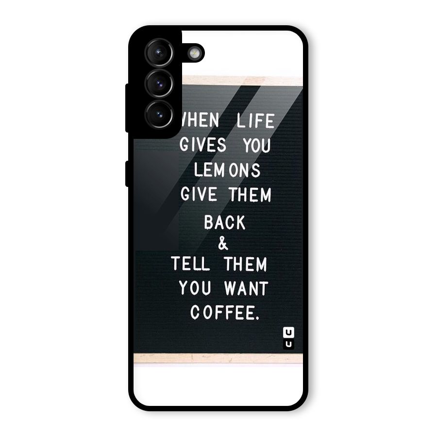 No Lemon Only Coffee Glass Back Case for Galaxy S21 Plus