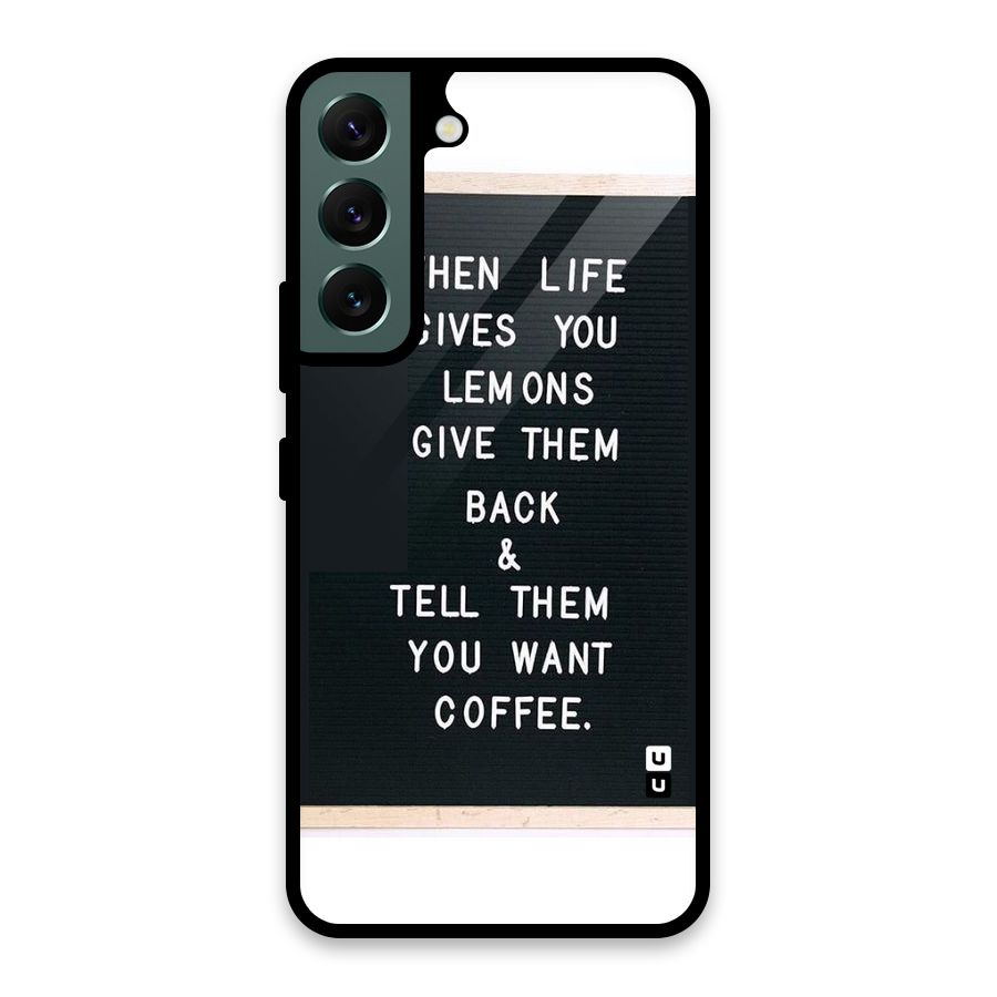 No Lemon Only Coffee Glass Back Case for Galaxy S22 5G