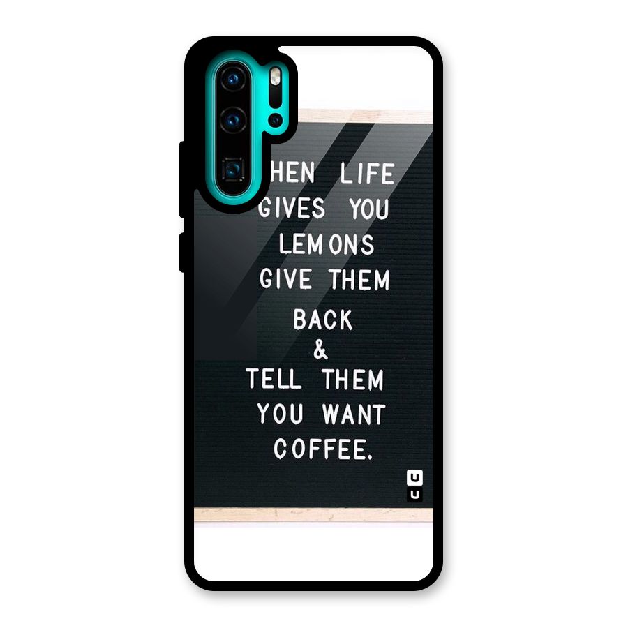 No Lemon Only Coffee Glass Back Case for Huawei P30 Pro