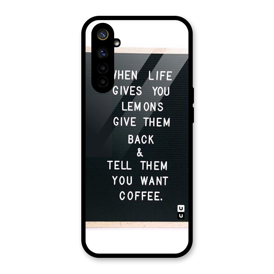 No Lemon Only Coffee Glass Back Case for Realme 6