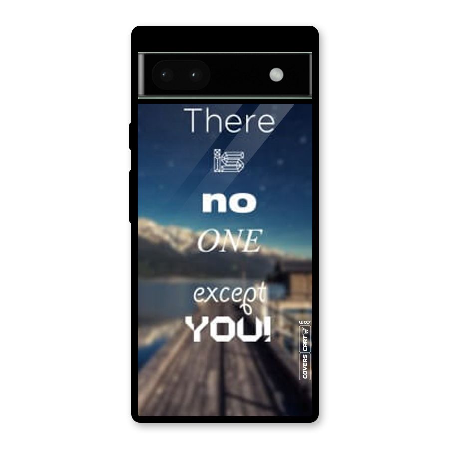 No One But You Glass Back Case for Google Pixel 6a