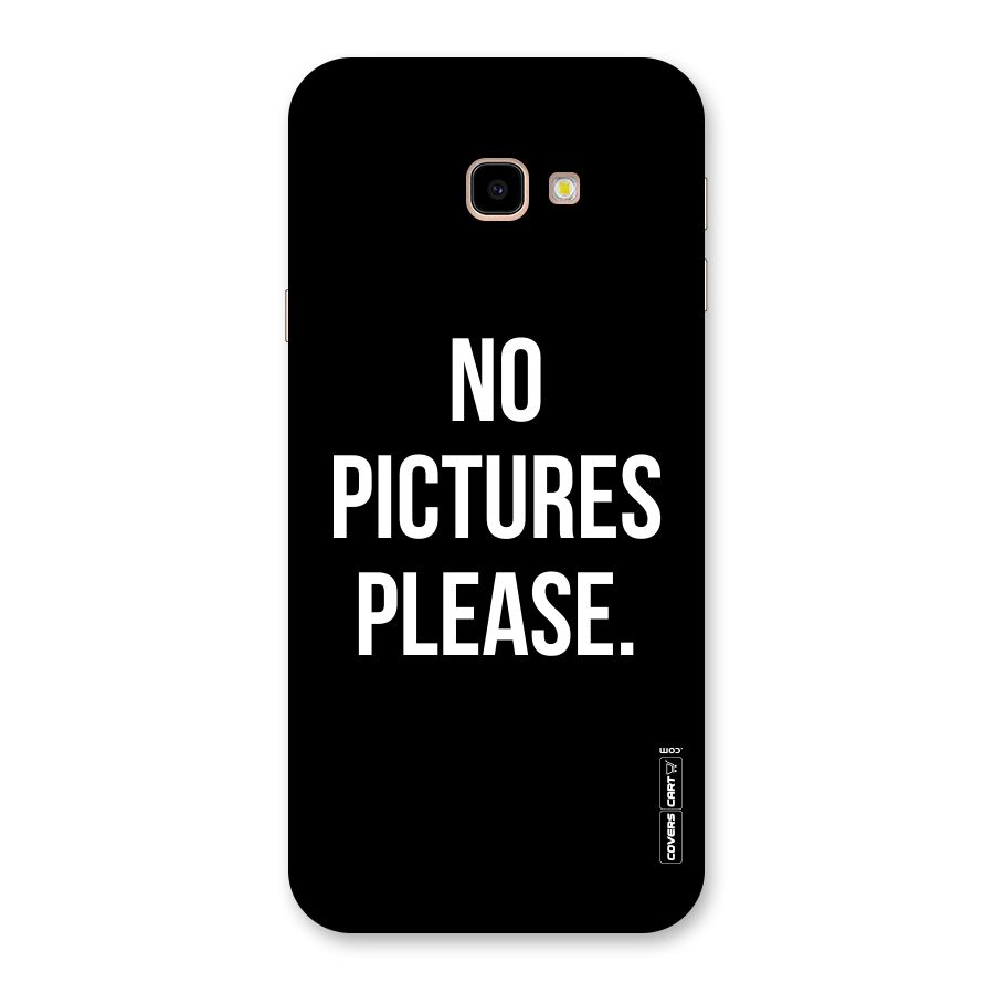 No Pictures Please Back Case for Galaxy J4 Plus