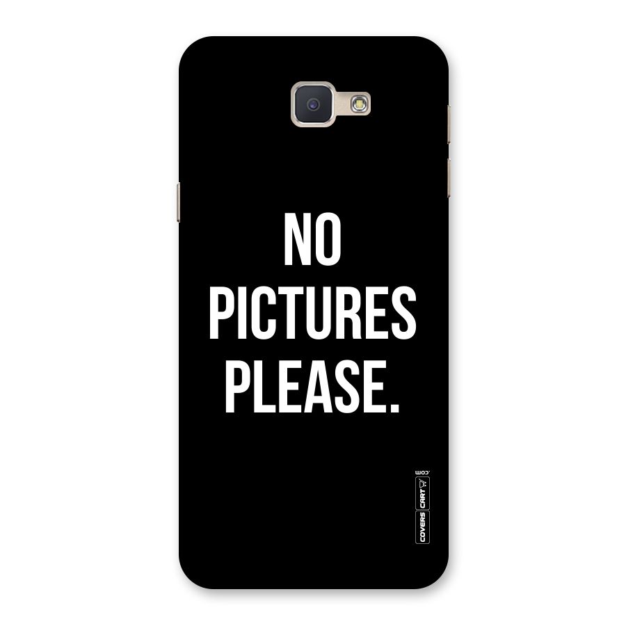No Pictures Please Back Case for Galaxy J5 Prime