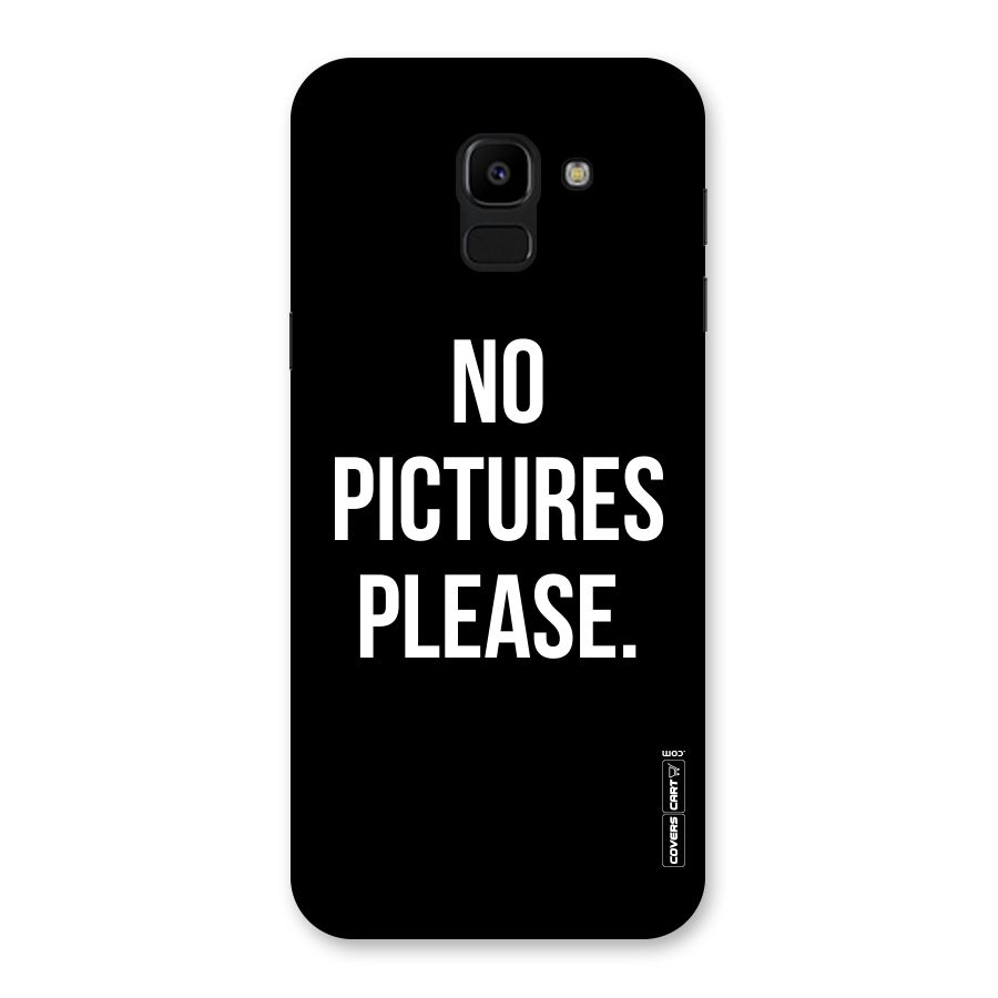 No Pictures Please Back Case for Galaxy J6