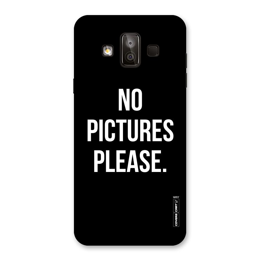 No Pictures Please Back Case for Galaxy J7 Duo