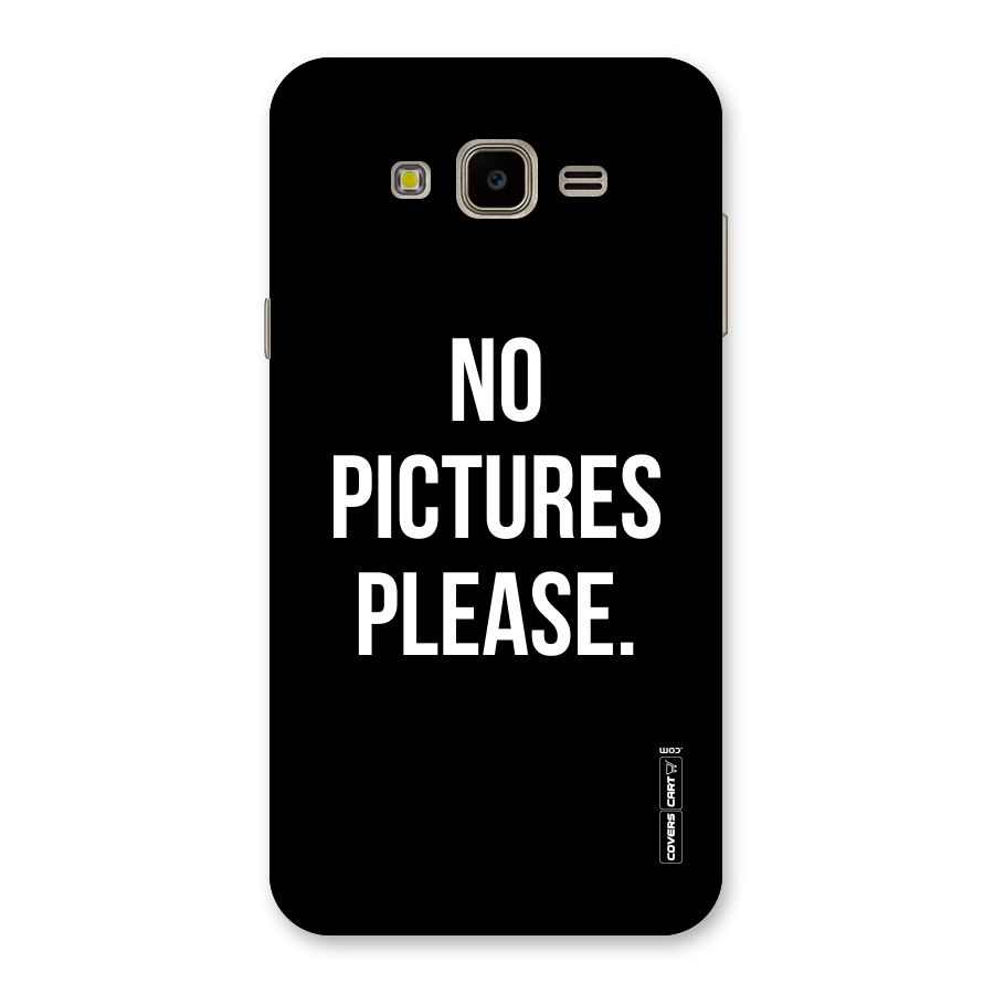 No Pictures Please Back Case for Galaxy J7 Nxt