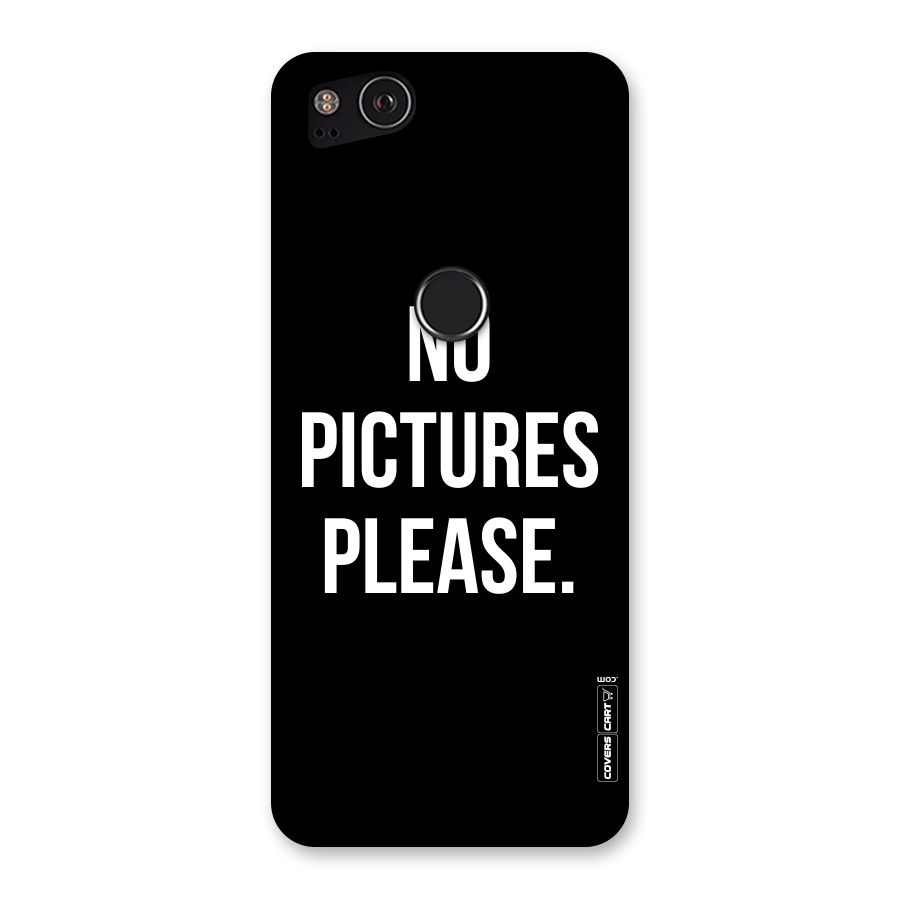 No Pictures Please Back Case for Google Pixel 2