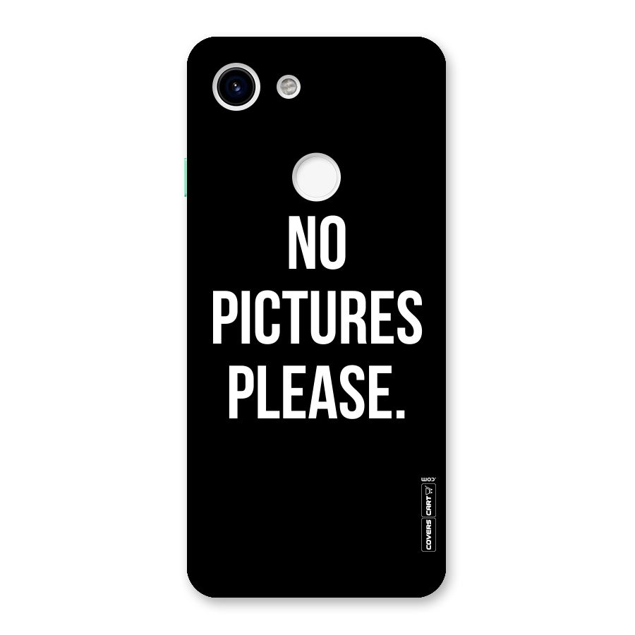 No Pictures Please Back Case for Google Pixel 3