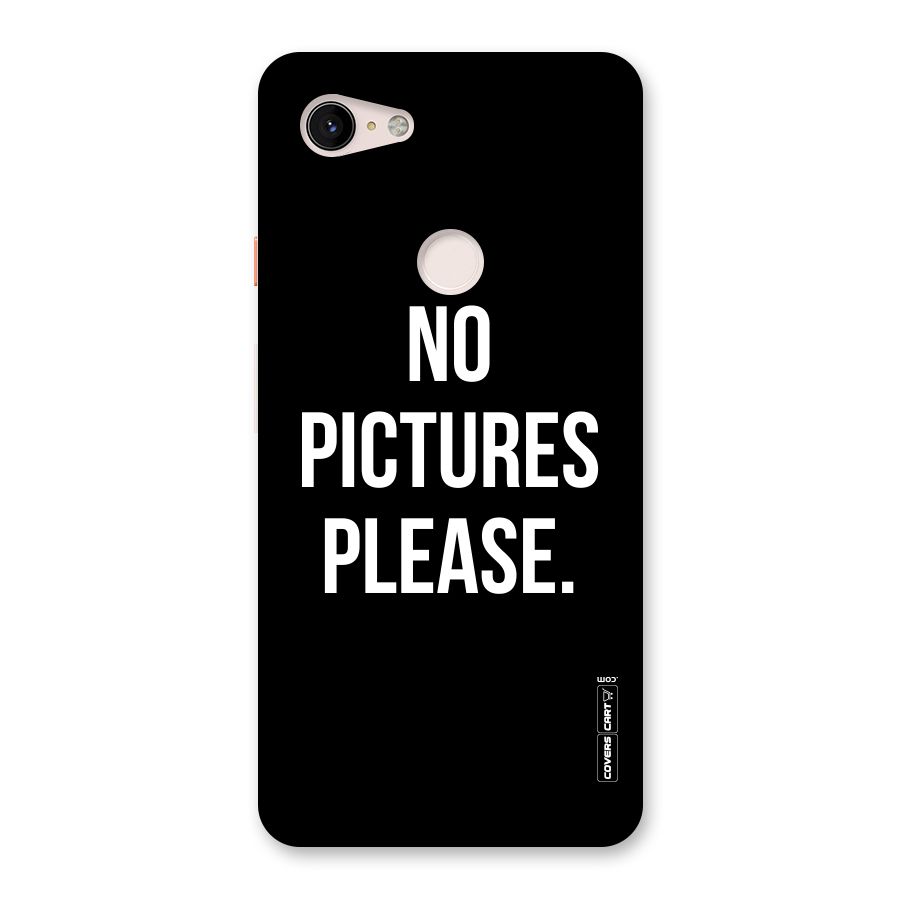 No Pictures Please Back Case for Google Pixel 3 XL