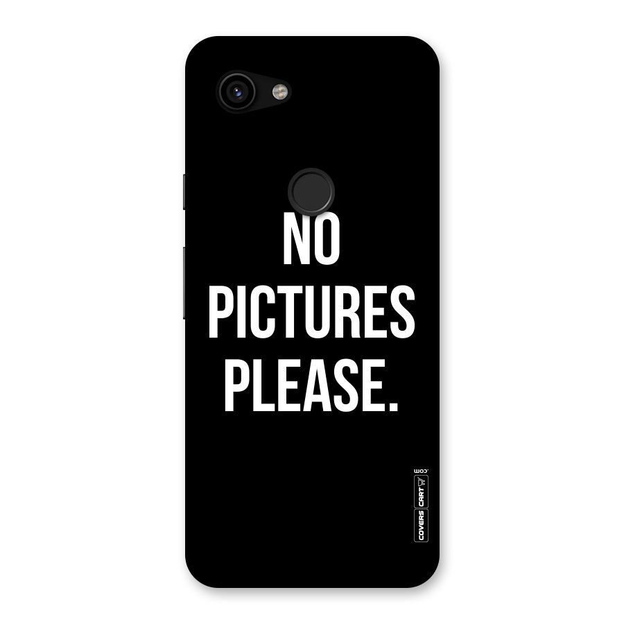 No Pictures Please Back Case for Google Pixel 3a