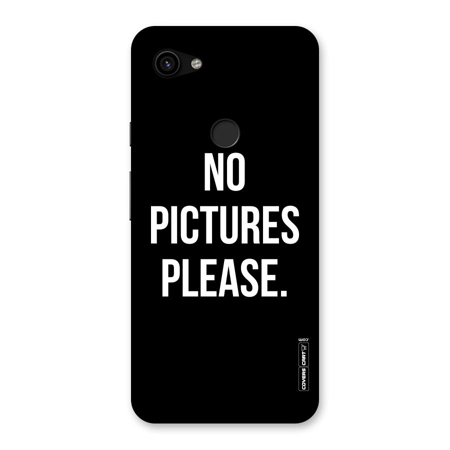 No Pictures Please Back Case for Google Pixel 3a XL