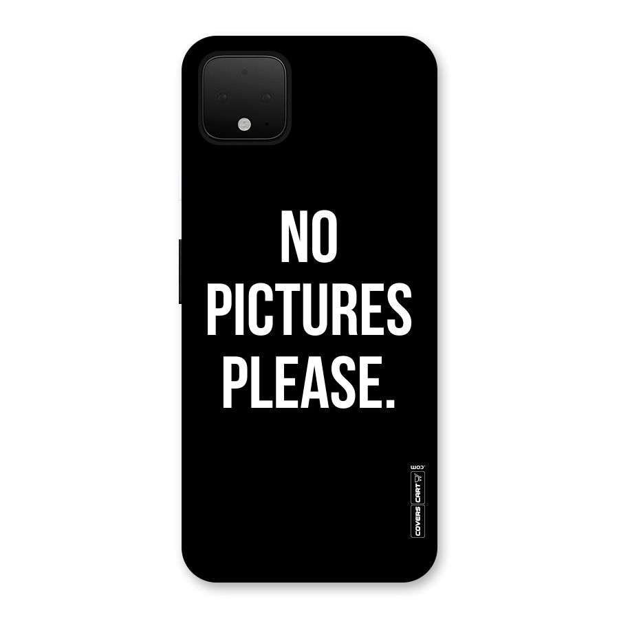 No Pictures Please Back Case for Google Pixel 4 XL