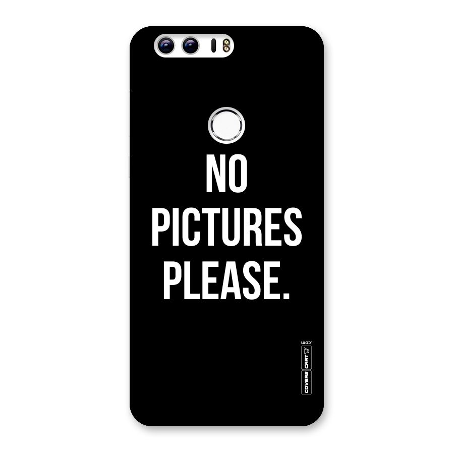No Pictures Please Back Case for Honor 8