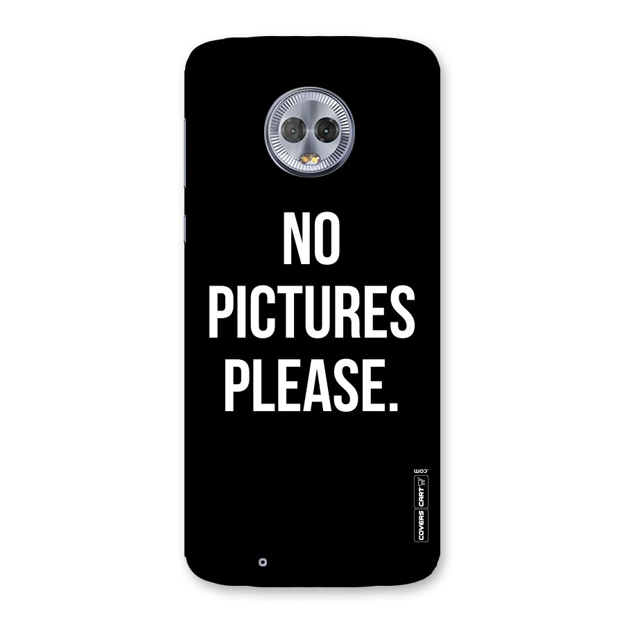 No Pictures Please Back Case for Moto G6