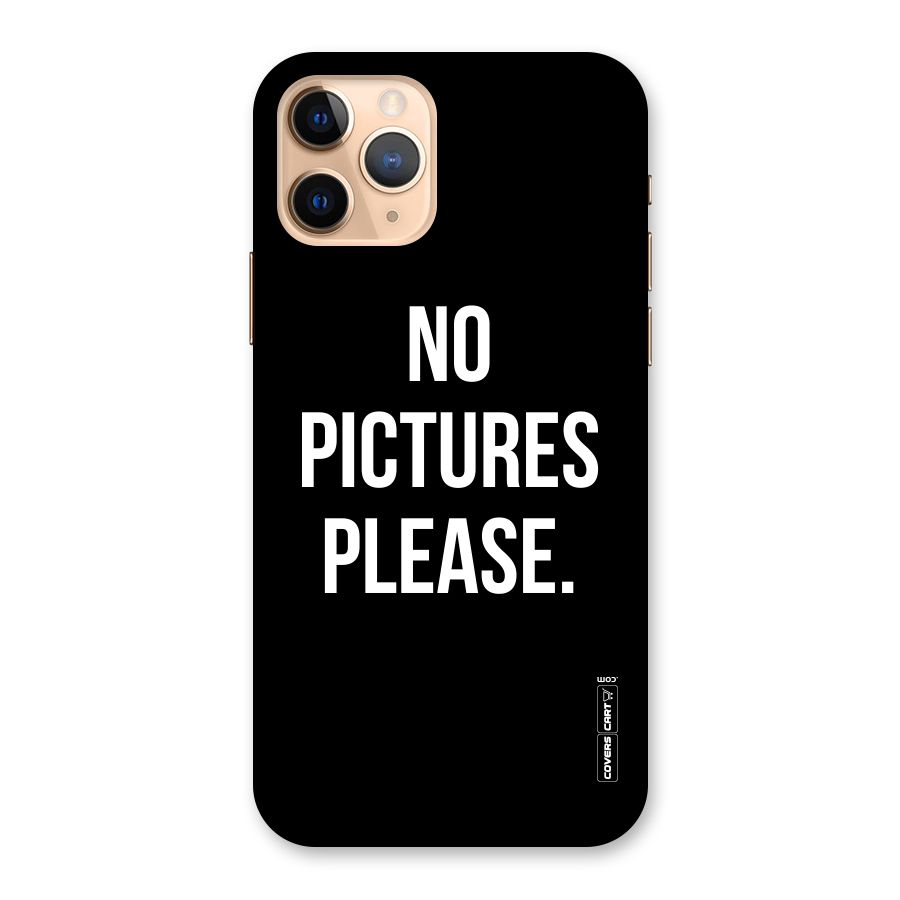 No Pictures Please Back Case for iPhone 11 Pro