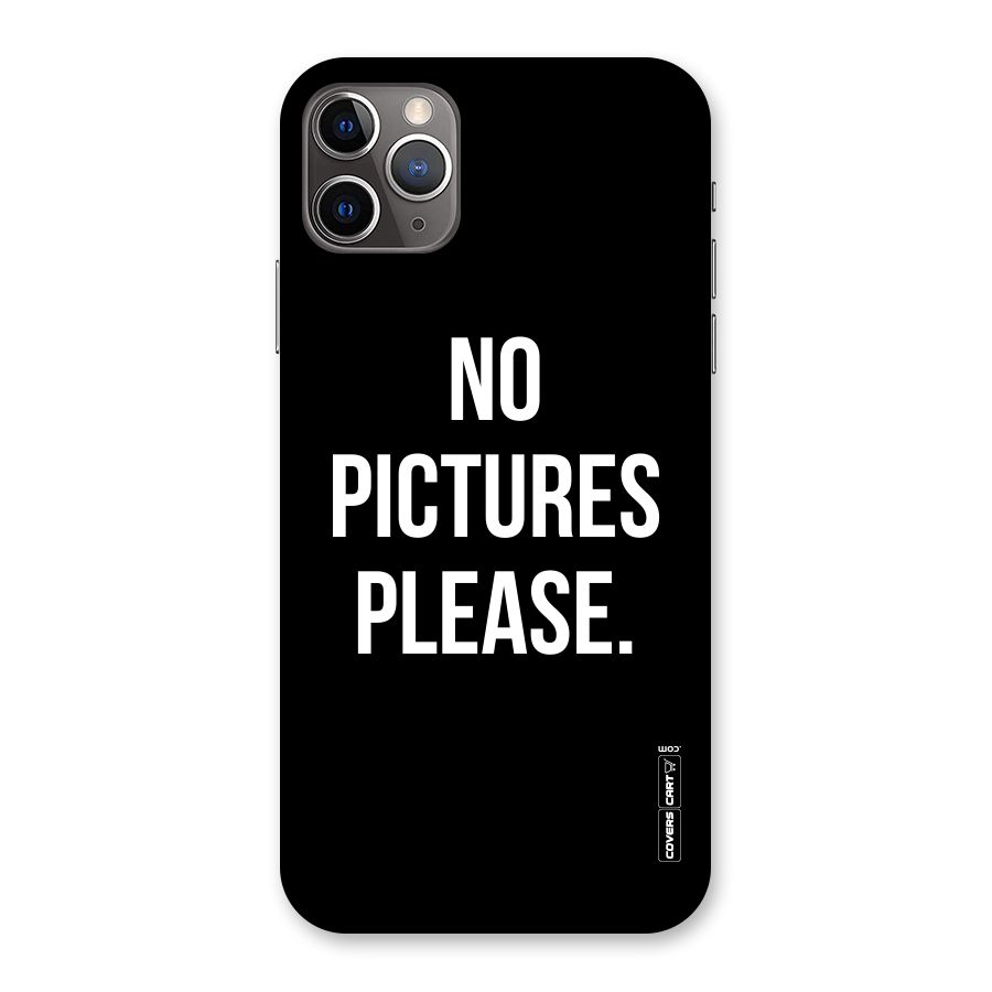No Pictures Please Back Case for iPhone 11 Pro Max