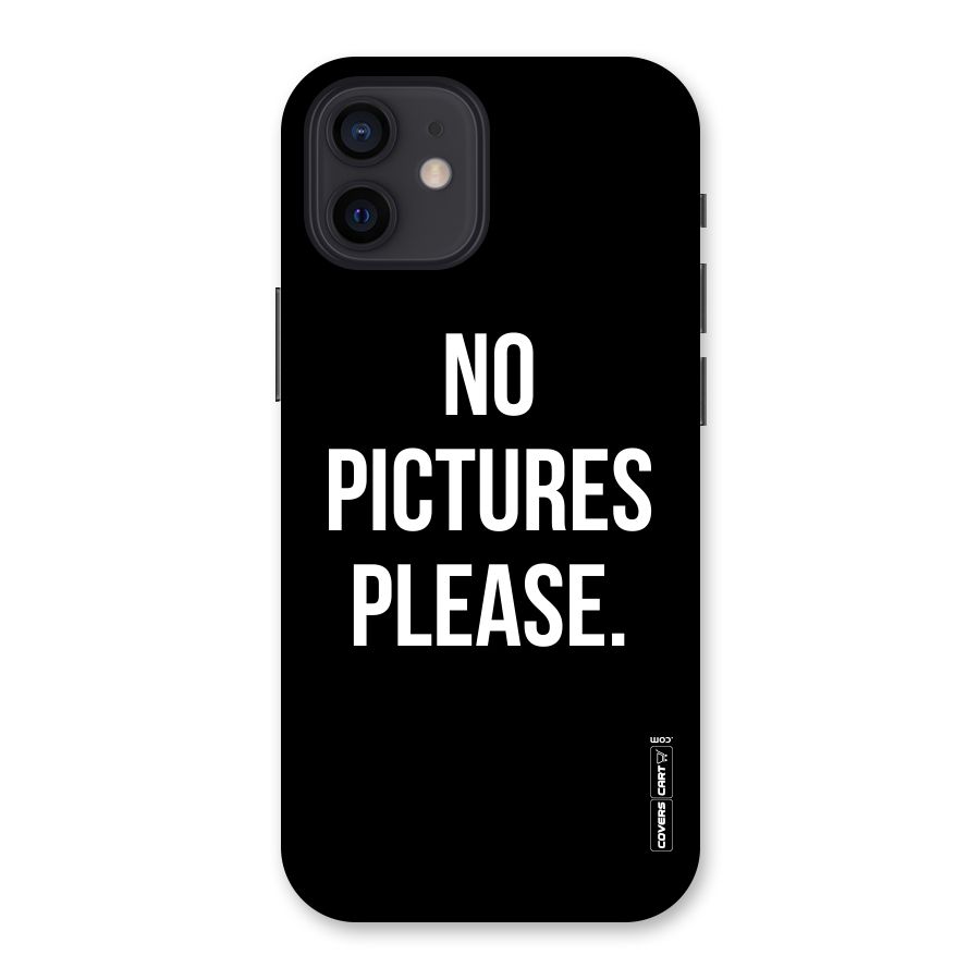 No Pictures Please Back Case for iPhone 12