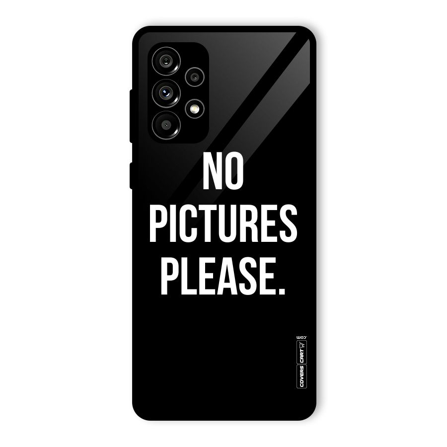 No Pictures Please Glass Back Case for Galaxy A73 5G