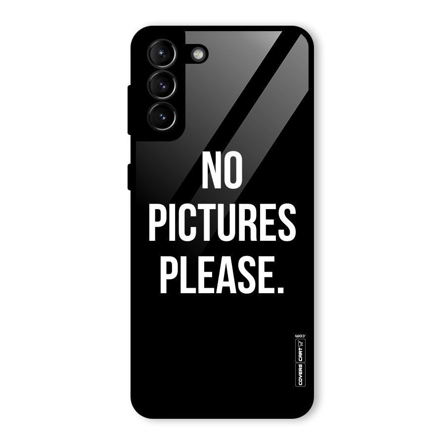 No Pictures Please Glass Back Case for Galaxy S21 Plus