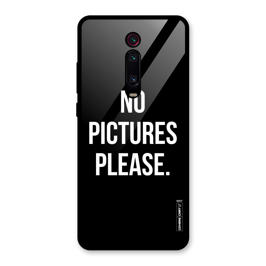 No Pictures Please Glass Back Case for Redmi K20
