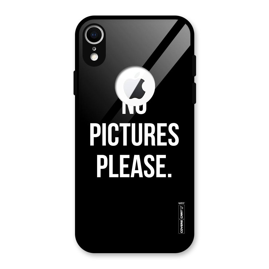 No Pictures Please Glass Back Case for iPhone XR Logo Cut