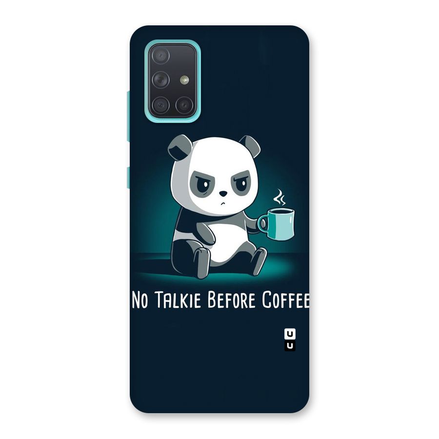 No Talkie Before Coffee Back Case for Galaxy A71