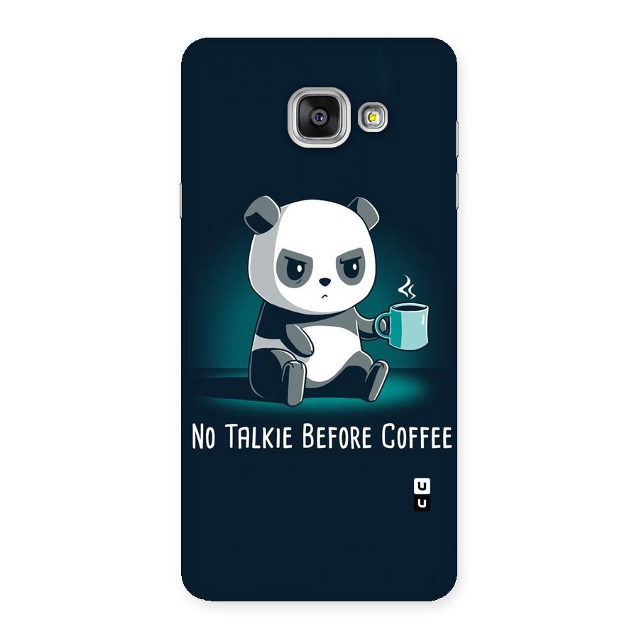 No Talkie Before Coffee Back Case for Galaxy A7 2016