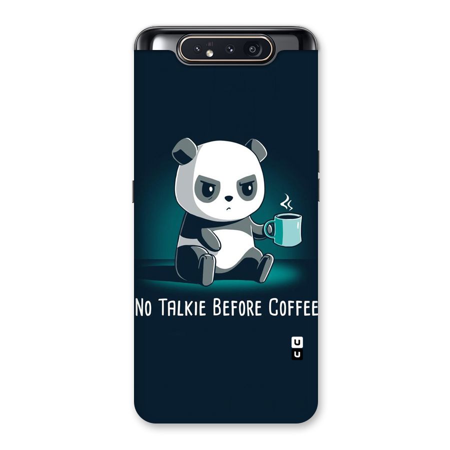 No Talkie Before Coffee Back Case for Galaxy A80