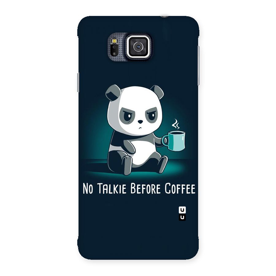 No Talkie Before Coffee Back Case for Galaxy Alpha