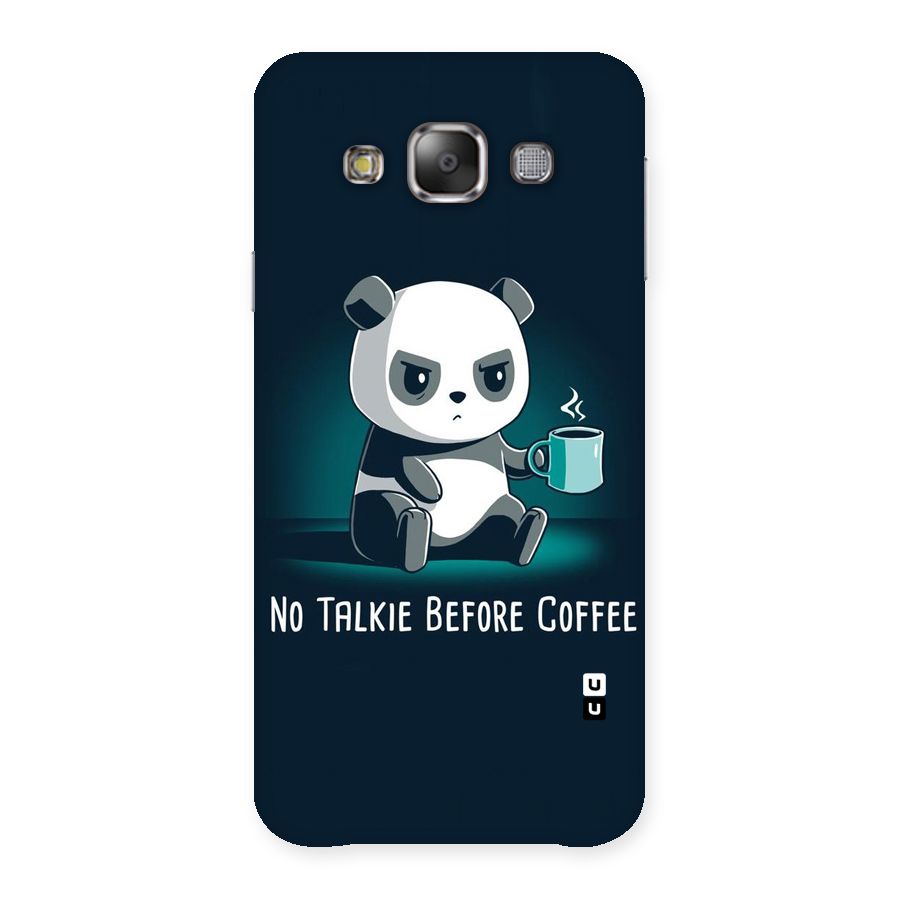 No Talkie Before Coffee Back Case for Galaxy E7