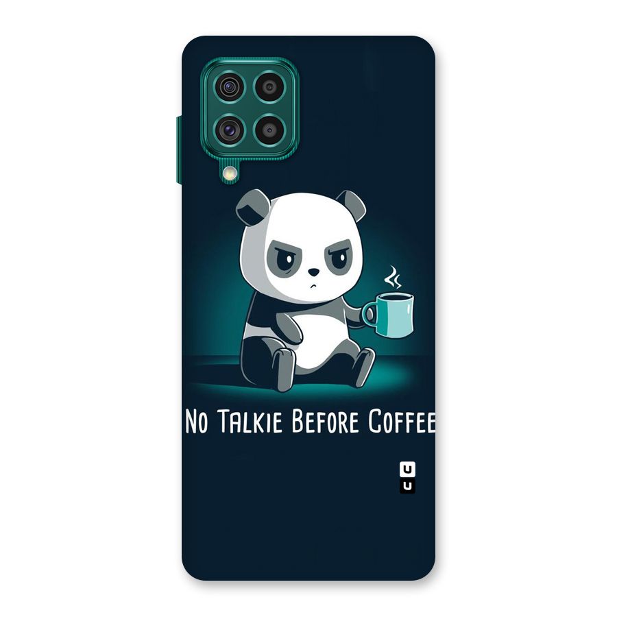 No Talkie Before Coffee Back Case for Galaxy F62