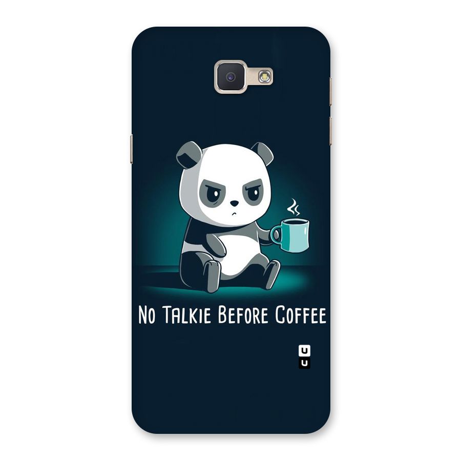 No Talkie Before Coffee Back Case for Galaxy J5 Prime