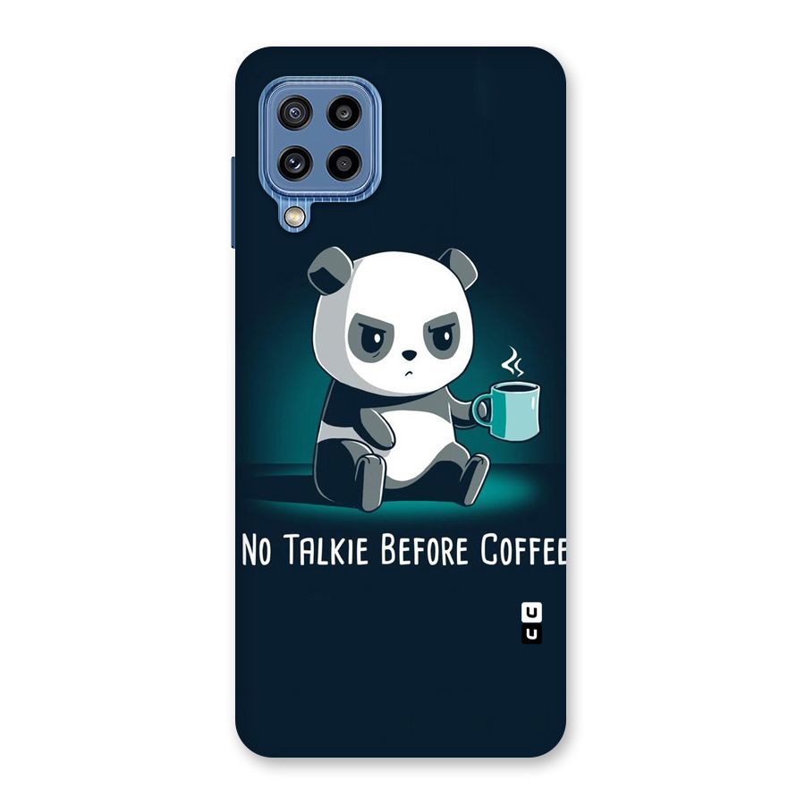 No Talkie Before Coffee Back Case for Galaxy M32