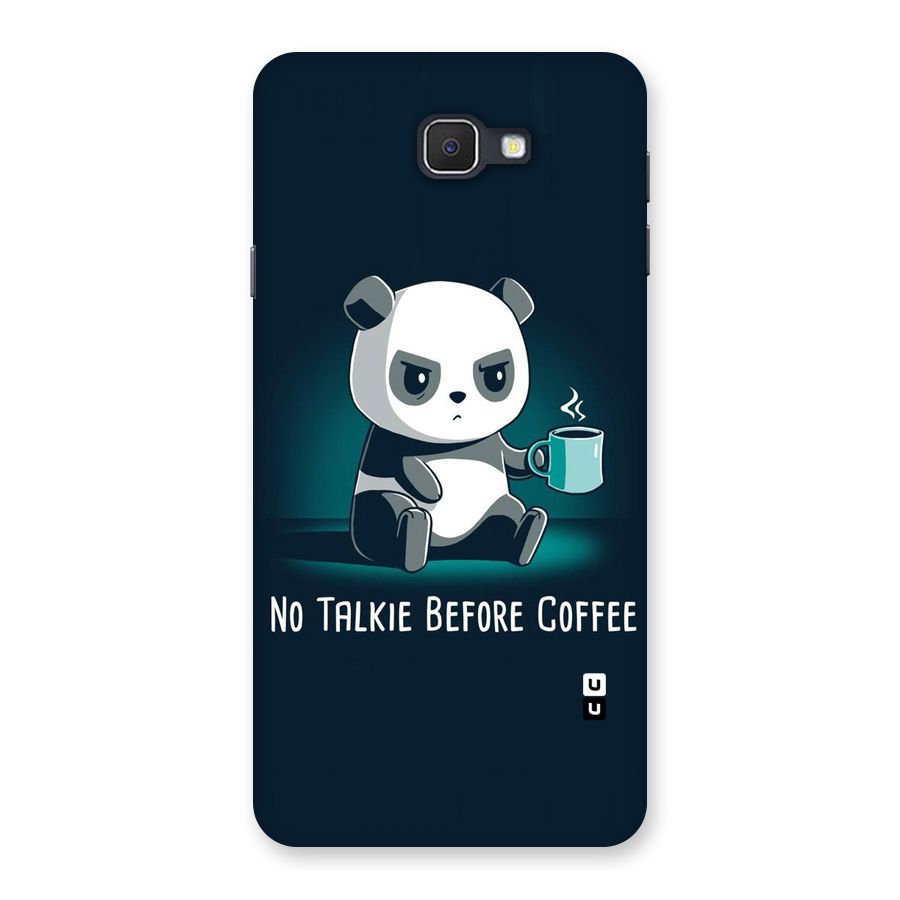 No Talkie Before Coffee Back Case for Galaxy On7 2016