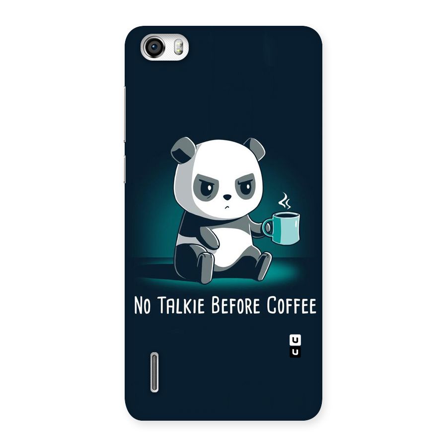 No Talkie Before Coffee Back Case for Honor 6