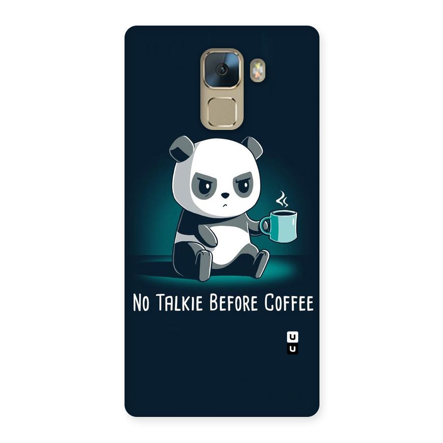 No Talkie Before Coffee Back Case for Huawei Honor 7