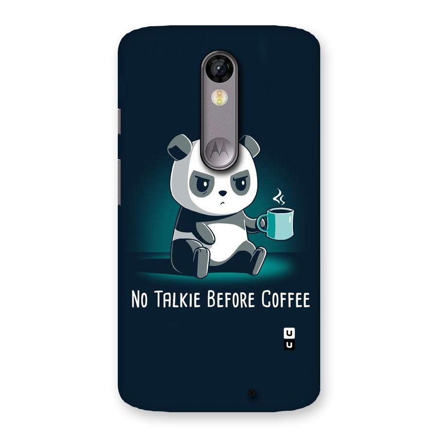 No Talkie Before Coffee Back Case for Moto X Force