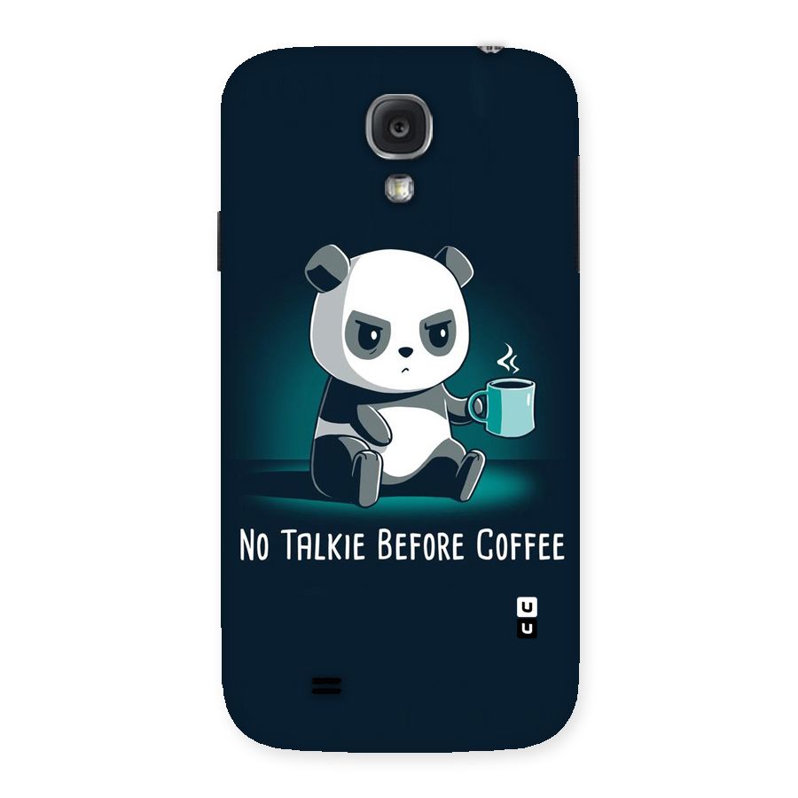 No Talkie Before Coffee Back Case for Samsung Galaxy S4