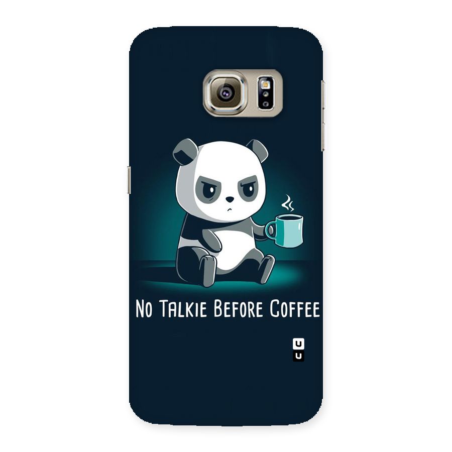 No Talkie Before Coffee Back Case for Samsung Galaxy S6 Edge Plus