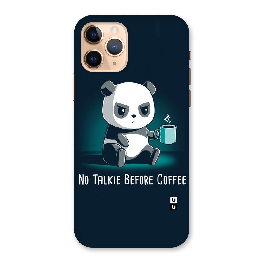 No Talkie Before Coffee Back Case for iPhone 11 Pro